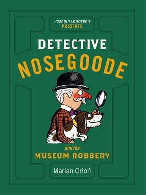 cover image of Detective Nosegoode and the Museum Robbery